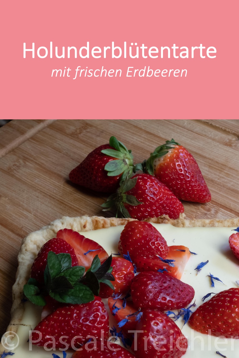 Eine frische Holunderblütentarte mit den ersten eigenen Erdbeeren - kann es was feineres geben ?