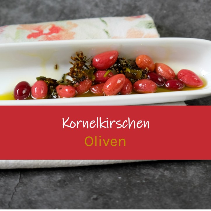 Kornelkirschen als Olivenersatz