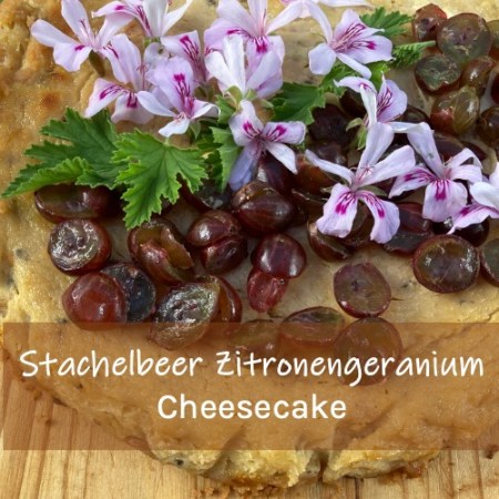 Stachelbeere Zitronengeranium Cheesecake